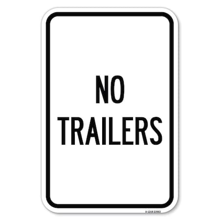 Signmission No Trailers Heavy-Gauge Aluminum Sign, 12" x 18", A-1218-23563 A-1218-23563